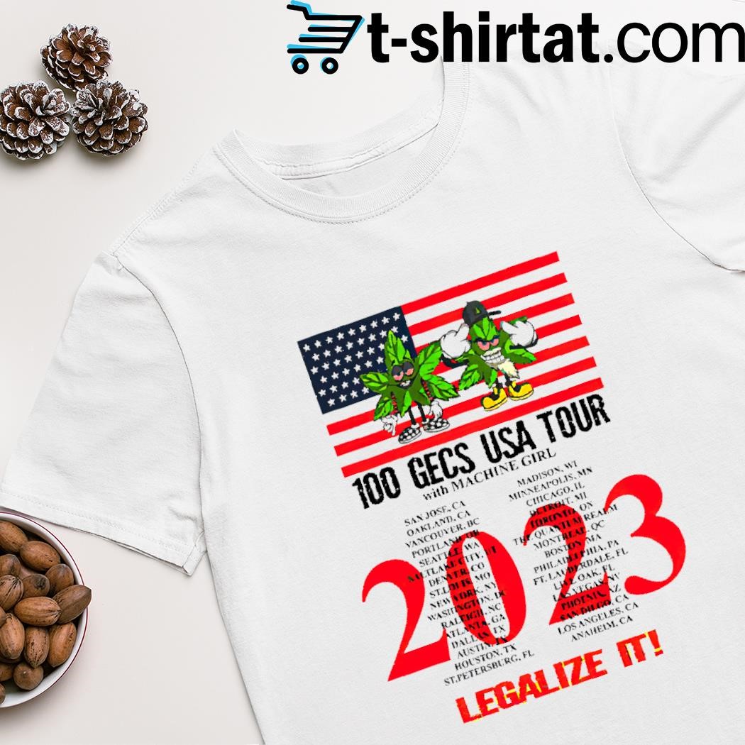 Weed 100 gecs USA tour with machine girl 2023 legalize shirt