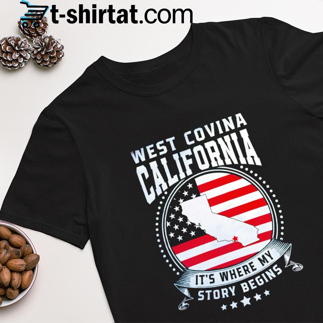 West Covina California it's where my story begins shirt