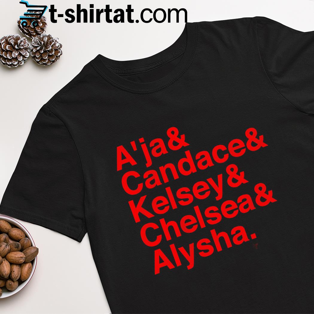 A'ja & Candace & Kelsey & Chelsea & Alysha shirt