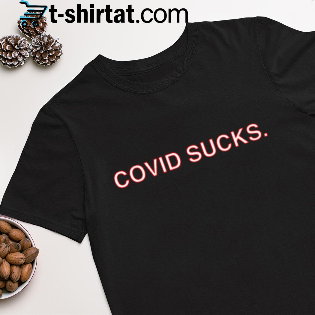 Covid sucks shirt