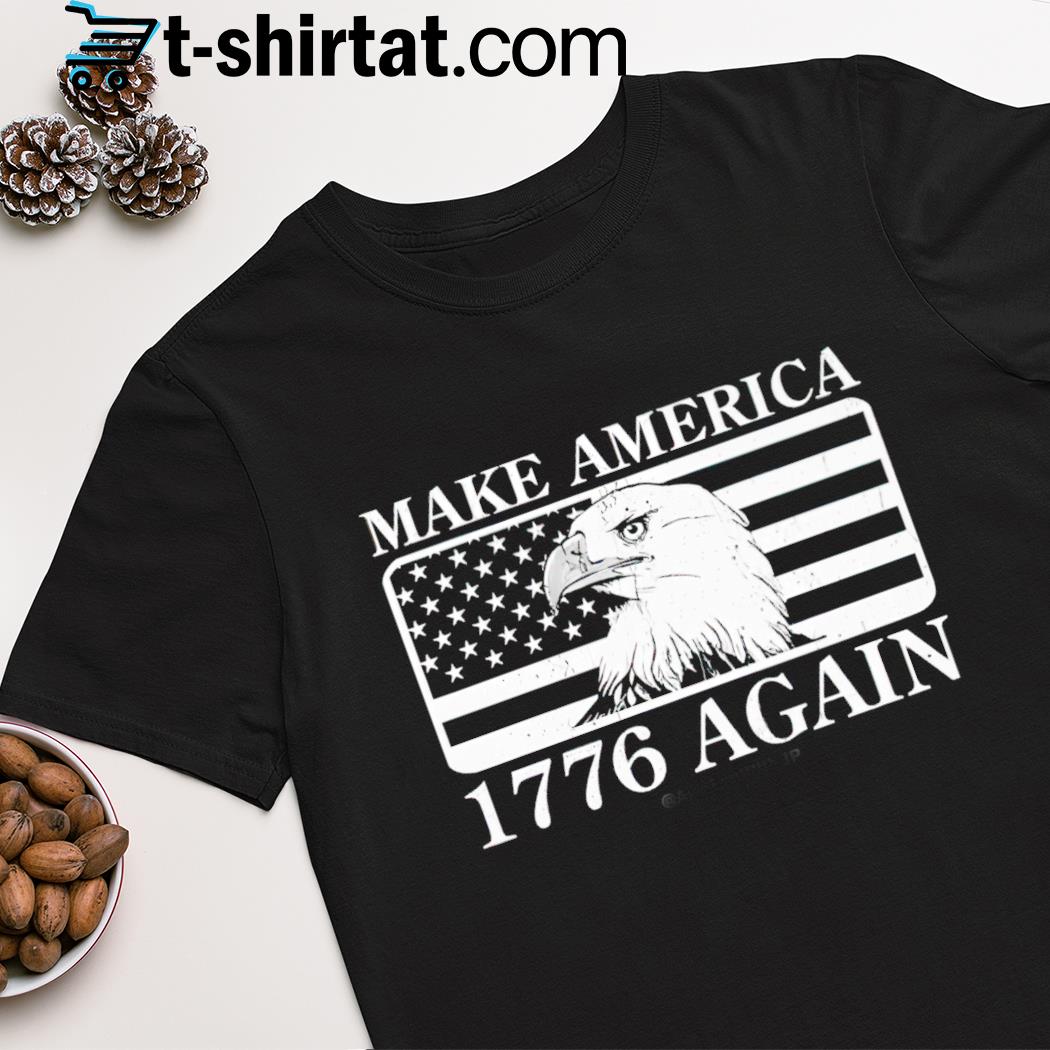 Eagles make America 1776 again shirt