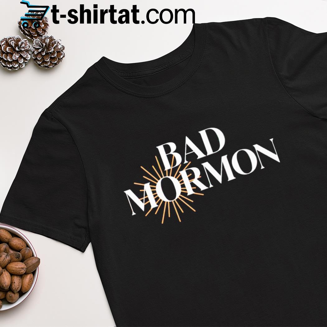 Heather Gay bad mormon shirt