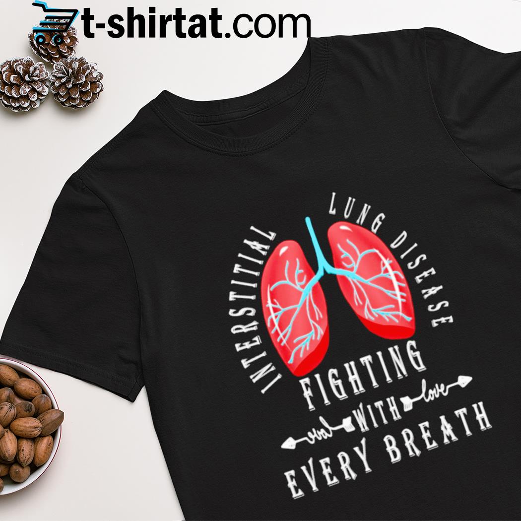Interstitial lung disease fighting with every breath shirt