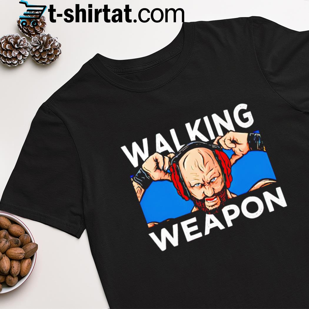 Walking Weapon shirt