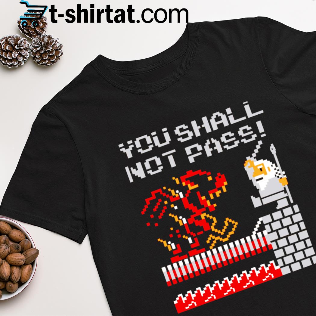 You shall not pass lord of the rings shirt